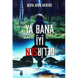 Ya Bana İyi Gelirsen - Derya Aydın Akdeni?z - Cumhur Kitap