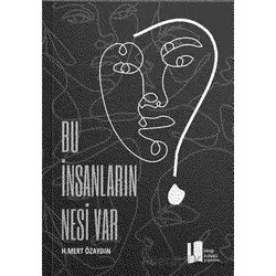 Bu İnsanların Nesi Var? - H. Mert Özaydın - Kitap Kulübü Yayınları