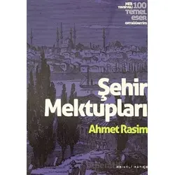 Şehir Mektupları - Ahmet Rasim - Renkli Bahçe Yayınları