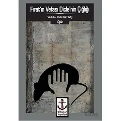 Fırat ın Vefası Dicle nin Çığlığı - Yelda Karataş - Titanic Yayınları