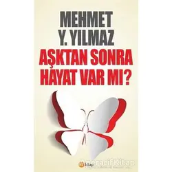 Aşktan Sonra Hayat Var Mı? - Mehmet Y. Yılmaz - Ka Kitap