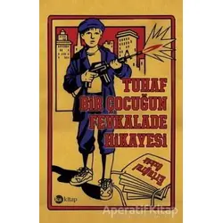 Tuhaf Bir Çocuğun Fevkalade Hikayesi - Ertuğrul Özkök - Ka Kitap