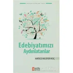 Edebiyatımızı Aydınlatanlar - Hatice Nilüfer Koç - Puslu Yayıncılık