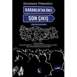 Karanlıktan Önce Son Çıkış - Süleyman Türkoğlu - Uğur Tuna Yayınları