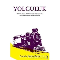 Yolculuk - Damla Selin Batu - Altın Bilek Yayınları