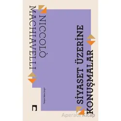 Siyaset Üzerine Konuşmalar - Niccolo Machiavelli - Dergah Yayınları