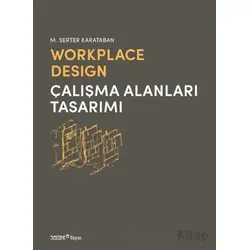 Workplace Design / Çalışma Alanları Tasarımı - M. Serter Karataban - YEM Yayın