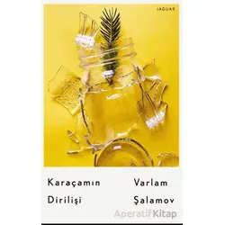 Karaçamın Dirilişi - Varlam Şalamov - Jaguar Kitap