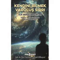 Kendini Bilmek Varoluş Sırrı - Elif Nurselam Ercan - Uyanış Yayınevi