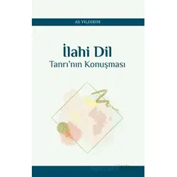 İlahi Dil Tanrı’nın Konuşması - Ali Yıldırım - Araştırma Yayınları