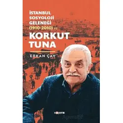 İstanbul Sosyoloji Geleneği (1910-2010) ve Korkut Tuna - Erkan Çav - Kopernik Kitap