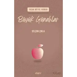 Yasak Meyve: Roman - Büyük Günahlar - Selçuk Çıkla - Kitabevi Yayınları