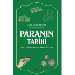 Paranın Tarihi - Jack Weatherford - Maya Kitap