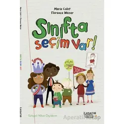 Sınıfta Seçim Var! - Marie Colot - İlksatır Yayınevi
