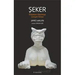Şeker - James Walvin - Pinhan Yayıncılık