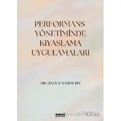 Performans Yönetiminde Kıyaslama Uygulamaları - Hatice Sarıaltın - Değişim Yayınları