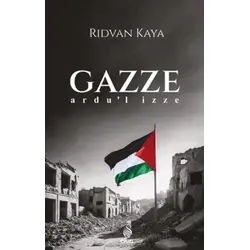 Gazze - Ardu’l İzze - Rıdvan Kaya - Ekin Yayınları