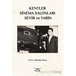 Kentler, Sinema Salonları, Seyir ve Tarih - Kollektif - Heyamola Yayınları