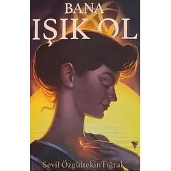 Bana Işık Ol - Sevil Özgültekin Tığrak - Varyant Yayıncılık