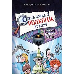 Okul Sonrası Dedektiflik Kulübü – Gizemli İcatlar Fuarı - Enrique Carlos Martin - Parola Çocuk