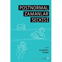 Postnormal Zamanlar Seçkisi - Ziyau¨ddin Serdar - Mahya Yayınları