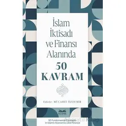 İslam İktisadı ve Finansı Alanında 50 Kavram - Mücahit Özdemir - Kitabe Yayınları
