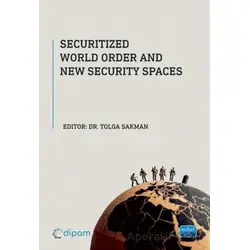 Securitized World Order and New Security Spaces - Kolektif - Nobel Akademik Yayıncılık