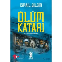 Ölüm Katarı - Bir Kırım Sürgünü Romanı - İsmail Bilgin - Mavi Gök Yayınları