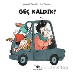 Geç Kaldık! - Arnaud Tiercelin - Bilim ve Sanat Yayınları