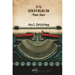 Yol Hikayelerim-Tam Gaz- - Anıl Çetinbaş - Liman Yayınevi