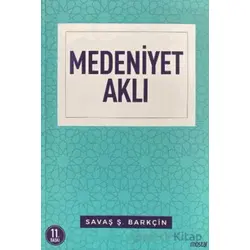 Medeniyet Aklı - Savaş Ş. Barkçin - Mostar Yayınları