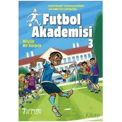 Futbol Akademisi 3 Büyük Bir Sürpriz - İrene Margil - Nito Kitap