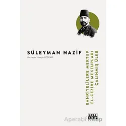Bahriyelilere Mektup-El Cezîre Mektupları-Çalınmış Ülke - Süleyman Nazif - Kule Kitap