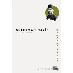 Tarihin Yılan Hikâyesi - Süleyman Nazif - Kule Kitap