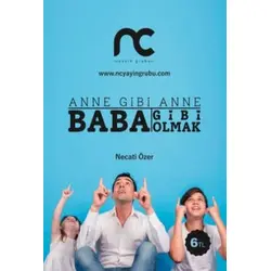 Anne Gibi Anne, Baba Gibi Baba Olmak - Necati Özer - NC Yayınları
