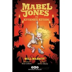 Mabel Jones ve Kıyamet Kitabı - Will Mabbitt - Yapı Kredi Yayınları