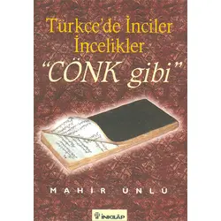 Türkçede İnciler İncelikler Cönk Gibi - Mahir Ünlü - İnkılap Kitabevi