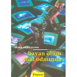 Bayan Ölüm Chat Odasında - Irina Denezkina - İnkılap Kitabevi