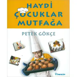 Haydi Çocuklar Mutfağa - Petek Gökçe - İnkılap Kitabevi