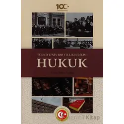 Türkiyenin 100 Yıllık Birikimi: Hukuk - Belkıs Konan - Atatürk Araştırma Merkezi