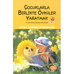 Çocuklarla Birlikte Öyküler Yaratmak - Sylvia Görnert - İlya Yayınevi