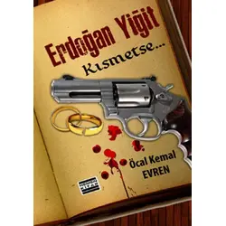 Erdoğan Yiğit Kısmetse.. - Öcal Kemal Evren - Hemen Kitap