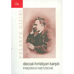 Deccal-Hıristiyan Karşıtı - Friedrich Nietzcsche - İlya Yayınevi