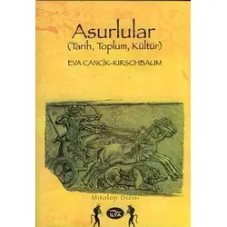 Asurlular (Tarih, Toplum, Kültür) - Eva Cancik - İlya Yayınevi