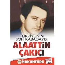 Türkiye nin Son Kabadayısı Alaattin Çakıcı Hakan Türk