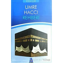 Umre Haccı Rehberi - Kerim Uçar - Mir Yayınları