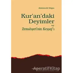 Kur’an’daki Deyimler ve Zemahşeri’nin Keşşaf’ı - Abdulcelil Bilgin - Ankara Okulu Yayınları