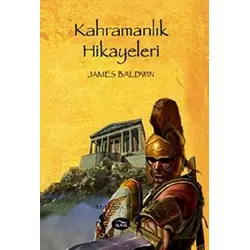 Kahramanlık Hikayeleri - James Baldwin - İlya Yayınevi