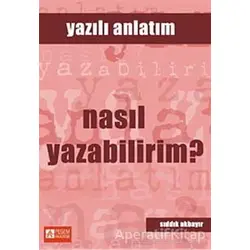 Nasıl Yazabilirim? - Yazılı Anlatım - Sıddık Akbayır - Pegem Akademi Yayıncılık