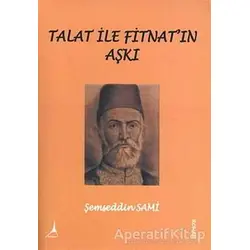 Talat ile Fitnat’ın Aşkı - Şemseddin Sami - Alter Yayıncılık